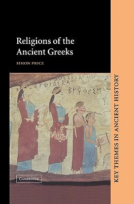 Religions of the Ancient Greeks by Price, Simon