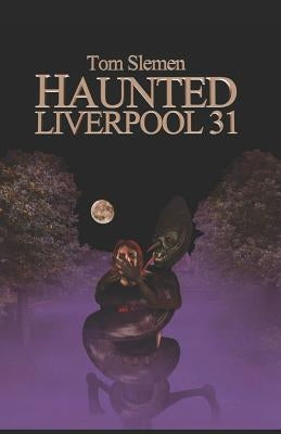 Haunted Liverpool 31 by Slemen, Tom