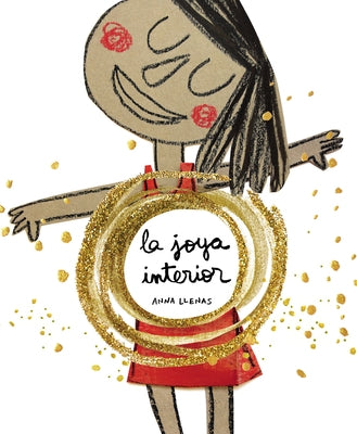 La Joya Interior / The Jewel Inside Us All by Llenas, Anna