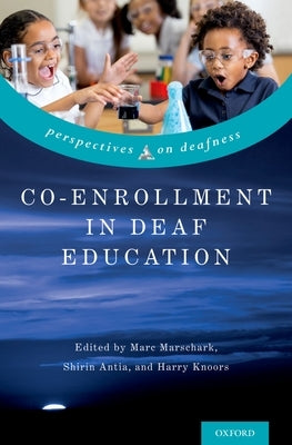 Co-Enrollment in Deaf Education by Marschark, Marc
