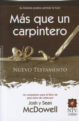 Nuevo Testamento Mas Que Un Carpintero-Ntv by Unilit