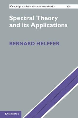 Spectral Theory and Its Applications by Helffer, Bernard