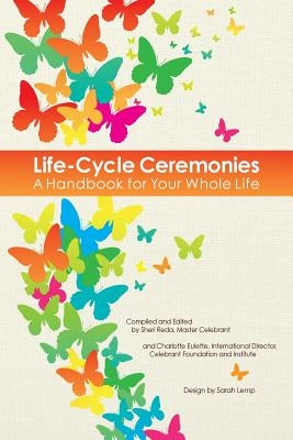 Life-Cycle Ceremonies: A Handbook for Your Whole Life by Reda, Sheri