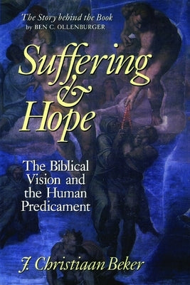 Suffering and Hope: The Biblical Vision and the Human Predicament by Beker, Johan Christiaan