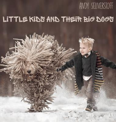 Little Kids and Their Big Dogs by Seliverstoff, Andy