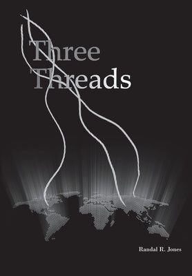 Three Threads by Jones, Randal R.