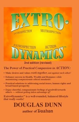 Extro-Dynamics: Introspection, Neutraspection, Extrospection, Action by Dunn, Douglas