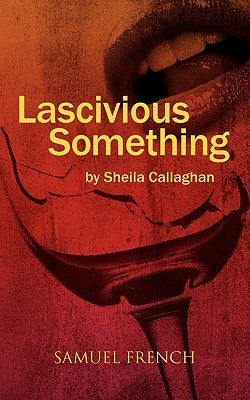 Lascivious Something by Callaghan, Sheila