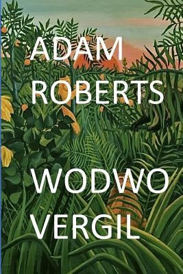 Wodwo Vergil by Roberts, Adam