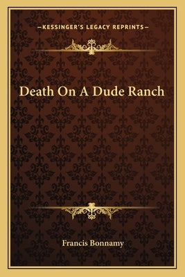 Death on a Dude Ranch by Bonnamy, Francis