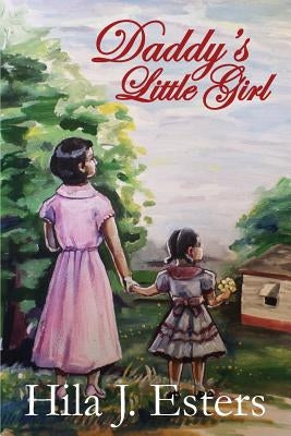 Daddy's Little Girl by Esters, Hila Jane