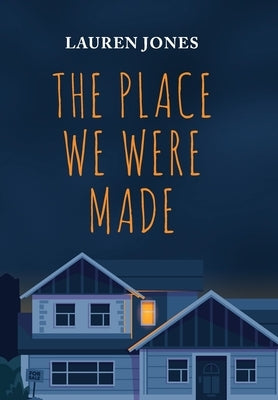 The Place We Were Made by Jones, Lauren