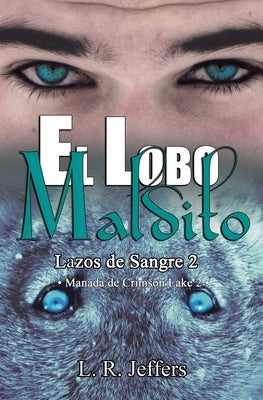 El lobo maldito: Manada de Crimson Lake 2 by R. Jeffers, Lorena