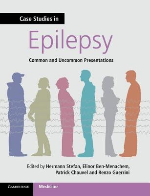 Case Studies in Epilepsy: Common and Uncommon Presentations by Stefan, Hermann