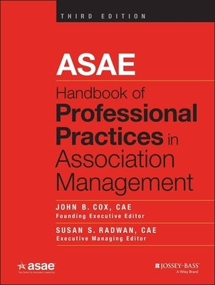 Asae Handbook of Professional Practices in Association Management by Cox, John B.