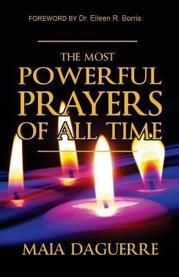 The Most Powerful Prayers of All Time by Daguerre, Maia