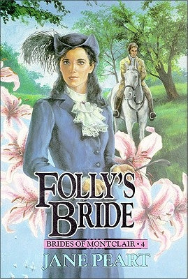 Folly's Bride: Book 4 by Peart, Jane