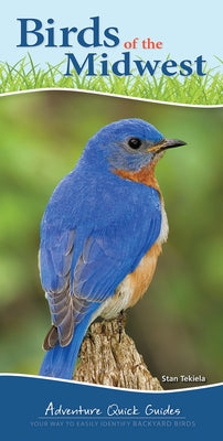 Birds of the Midwest: Identify Backyard Birds with Ease by Tekiela, Stan