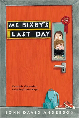 Ms. Bixby's Last Day by Anderson, John David