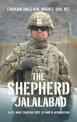 The Shepherd of Jalalabad by Hughes USA Ret, Chaplain (Maj) D. W.