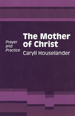Mother of Christ by Houselander, Caryll