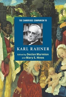 The Cambridge Companion to Karl Rahner by Marmion, Declan