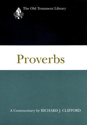 Proverbs: A Commentary by Clifford, Richard J.