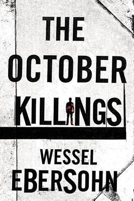 The October Killings by Ebersohn, Wessel