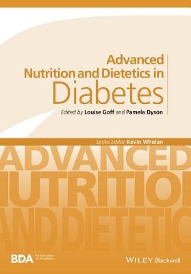 Advanced Nutrition and Dietetics in Diabetes by Goff, Louise