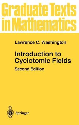 Introduction to Cyclotomic Fields by Washington, Lawrence C.