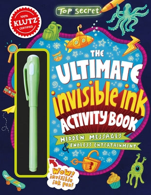 Top Secret: The Ultimate Invisible Ink Activity Book (Klutz Activity Book) by Editors of Klutz