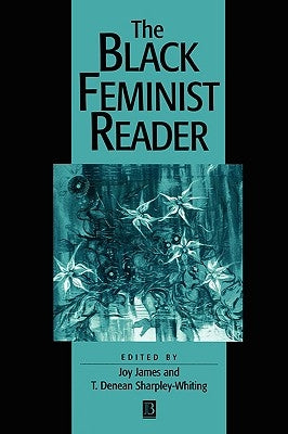 The Black Feminist Reader by James, Joy