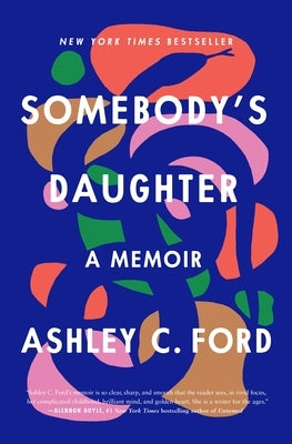 Somebody's Daughter: A Memoir by Ford, Ashley C.