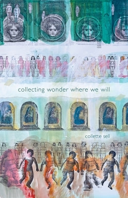 collecting wonder where we will by Sell, Collette