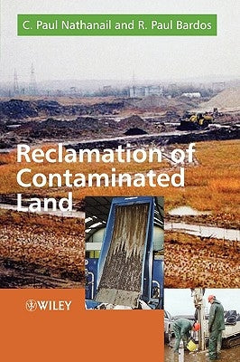 Reclamation of Contaminated Land by Nathanail, C. Paul