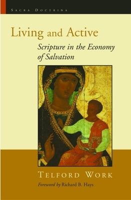 Living and Active: Scripture in the Economy of Salvation by Work, Telford