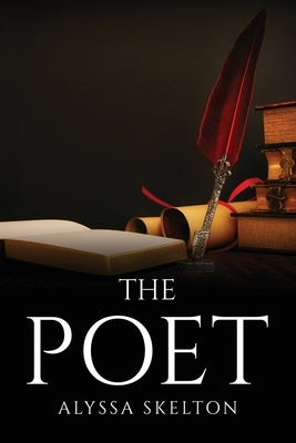 The poet by Alyssa Skelton