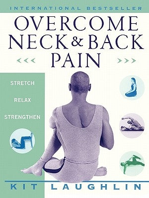 Overcome Neck & Back Pain by Laughlin, Kit