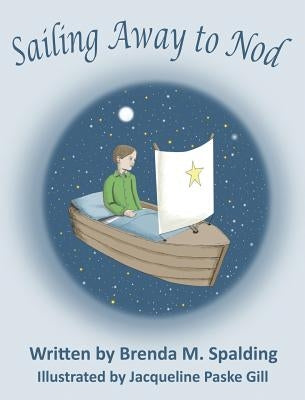 Sailing Away to Nod by Spalding, Brenda M.