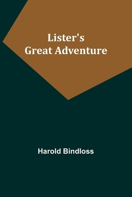 Lister's Great Adventure by Bindloss, Harold