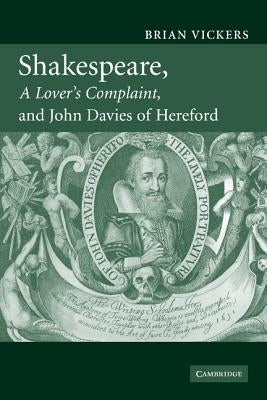Shakespeare, 'a Lover's Complaint', and John Davies of Hereford by Vickers, Brian