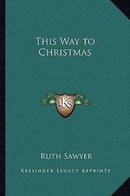 This Way to Christmas by Sawyer, Ruth