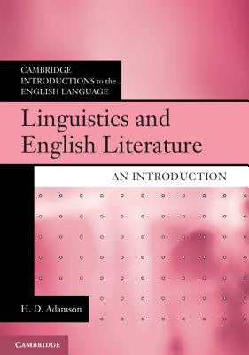 Linguistics and English Literature: An Introduction by Adamson, H. D.