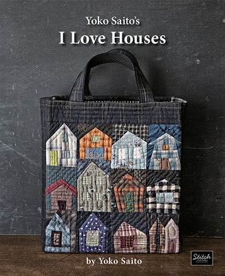 Yoko Saito's I Love Houses by Saito, Yoko