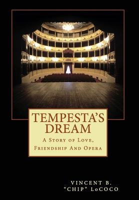Tempesta's Dream: A Story of Love, Friendship and Opera by Lococo, Vincent B. Chip