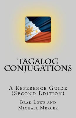 Tagalog Conjugations: A Reference Guide (Second Edition) by Mercer, Michael