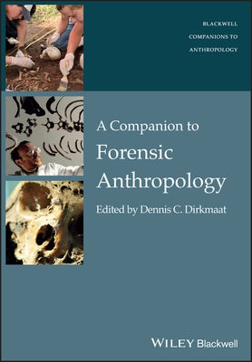 A Companion to Forensic Anthropology by Dirkmaat, Dennis