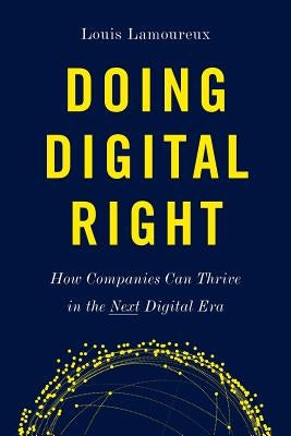 Doing Digital Right by Lamoureux, Louis