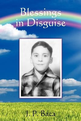Blessings in Disguise by Baca, J. P.
