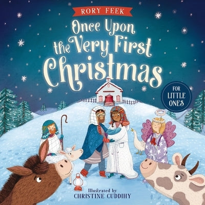Once Upon the Very First Christmas for Little Ones by Feek, Rory